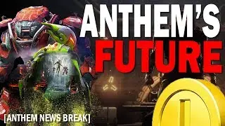 The Future of Anthem | Overview and Thoughts on Anthem's 90 Content Roadmap