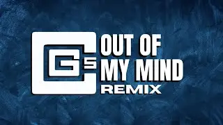 CG5 - Out of My Mind (Caleb Soliman Remix)