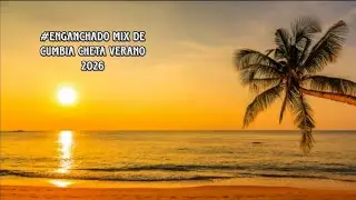#ENGANCHADO DE CUMBIA CHETA VERANO 2026