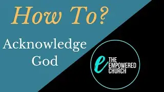 How To Acknowledge God