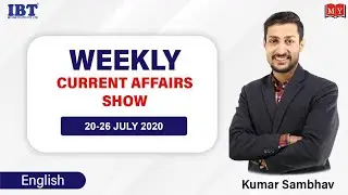 Weekly Current Affairs Show || 20- July - 26 July 2020 || By Kumar Sambhav Sir