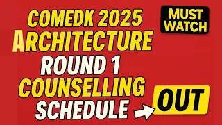 👉 COMEDK 2025 Architecture Round 1 Counselling Schedule OUT | MUST Watch 🔥