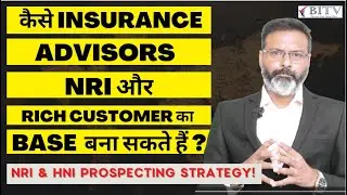 ▶️HOW INSURANCE / FINANCIAL ADVISORS  CAN BUILD A SUCCESSFUL NRI CLIENT BASE ✅ | HINDI | BITV