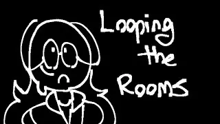 Looping The Rooms : animation meme