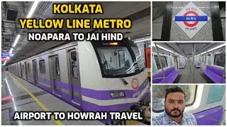 Kolkata Metro Yellow Line Guide | Route, Stations & Ticket Fare | Airport to Noapara & Howrah