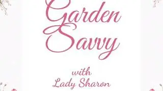 Garden Savvy series - Why a Garden?
