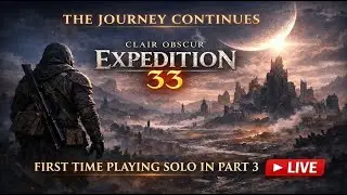 Expedition 33 part 3 - One Wrong Move and It's Over