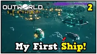 I Use My First Ship To Expand My Factory In Outworld Station #2