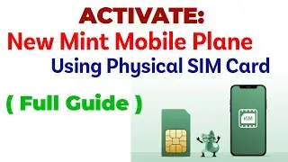How To Activate A New Mint Mobile Plan Using A Physical SIM Card On Mobile Phone