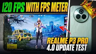 4.0 Update Realme P3 Pro - 120 Fps Bgmi Test with Fps Meter Heating ??