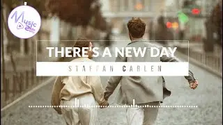 There's a New Day - Staffan Carlen [Lyrics, HD] Acoustic Music, Relaxing music, Dreamy, Laid Back