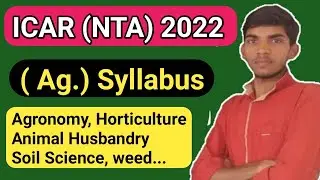 ICAR SYLLABUS 2022 | ICAR syllabus of agriculture 2022 | complete ICAR syllabus 2022