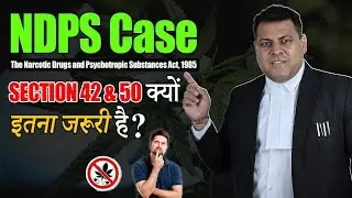 What does NDPS Section 42 & 50 say and why? Why is it so important? Will it not lead to bail?