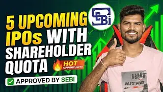 SEBI Approved 5 Upcoming IPOs | Shareholder Quota का Full Benefit 🔥