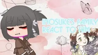 |  Inosuke's family react to him  |