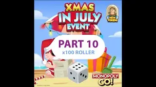 Monopoly GO ! 2nd Purple Pack - XMAS IN JULY event breakthrough - x100 ROLLER - Part 10 (Level 47)