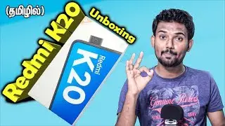 மிரட்டலான Redmi K20 |Redmi K20 Unboxing & First Impression in Tamil