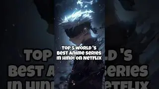 Top 5 world 's best anime series in Hindi on Netflix