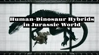 Jurassic World Theory: They ALREADY Have Human-Dinosaur Hybrids??