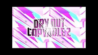 Dry Out Copyable 2 100% Complete *WITH CLICKS