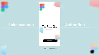 Splashscreen Animation In Figma | Figma Tutorial