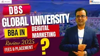 DBS GLOBAL UNIVERSITY DEHRADUN BBA IN DIGITAL MARKETING | REVIEW 2025 | ADMISSION 2025 | FEES |