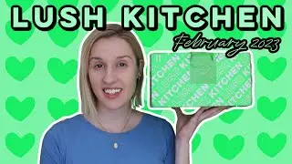 Подписка на Lush Kitchen | Февраль 2023 😍