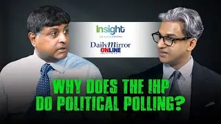 Insight with Kusum Wijetilleke | Dr. Ravi Rannan-Eliya | WHY DOES THE IHP DO POLITICAL POLLING?