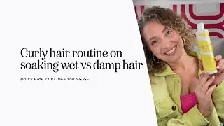 Curly hair routine on soaking wet vs damp hair | Boucleme Curl Defining Gel
