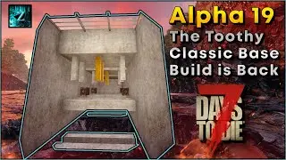 Toothy is BACK! 7DTD A19 Classic Low Cheese Base Build! 7DTD Base Build Guide! 7 Days to Die Base