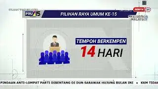 7 NOVEMBER 2022 &ndash; SPM &ndash; KAPSUL PRU15 : TARIKH PENTING
