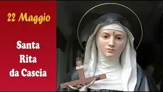 Santa Rita da Cascia   - 22 Maggio -