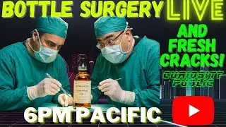 LIVE! | Bottle Surgery and Fresh cracks! | Highland Park 25 (old!!!!) | Curiosity Public