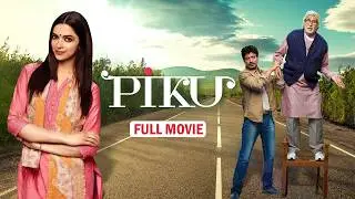 Piku | Full Movie | Bollywood Hit Movie | Amitabh Bachchan, Deepika Padukone, Irrfan Khan