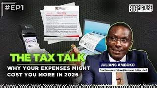 Why Your Expenses Will Cost You More | Julians Amboko on Kenya Tax Policy