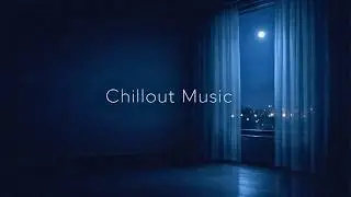 Chillout Music for Peaceful Nights | Relaxing Ambient & Dreamy Vibes