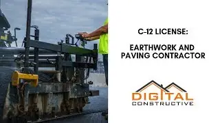 How To Get Your C-12 license - Step By Step Guide For Earthwork & Paving Contractors in California!