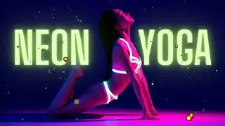 Neon Yoga Flow &ndash; Uplifting Chill & Relaxing Beats & Meditation Vibes 🧘&zwj;♀️🎶✨