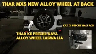 Thar Mx5 New Alloy Wheel at Back |Mx5 me peeche alloywheel kese lagwai? #tharroxx2025