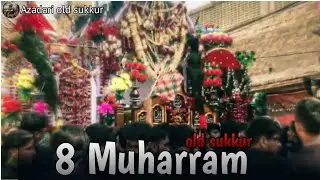8 Muharram Old Sukkur | 2025/1447 | 😭🏴 |