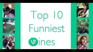Top 10 Funniest Vines!