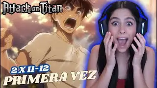 ¡¿LOS TITANES OBEDECEN A EREN?! | REACCIÓN A ATTACK ON TITAN POR PRIMERA VEZ 2x11 - 12