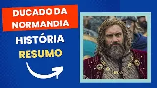 Ducado da Normandia - Resumo