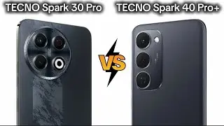 TECNO Spark 40 Pro+ vs TECNO Spark 30 Pro | Full comparison