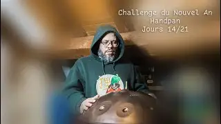 Handpan - Challenge du Nouvel An - Jour 14/21