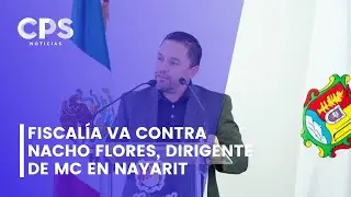 Fiscal&iacute;a va contra Nacho Flores, dirigente de MC en Nayarit | CPS Noticias Puerto Vallarta