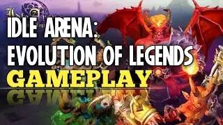 IDLE ARENA: EVOLUTION OF LEGENDS | GAMEPLAY