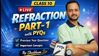Refraction | Class 10 Board Special | CBSE & UP Boards| NCERT | By Shubham Sir | Part-1 #live