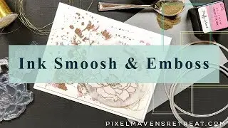 How to Ink Smoosh & Emboss
