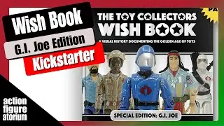 Toy Collectors Wish Book Special Edition: GI Joe | Kickstarter | Coffee Table Book Extraordinaire